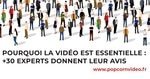 Pourquoi la vidéo est essentielle : +30 experts donnent leur avis Pourquoi la vidéo est essentielle : +30 experts donnent leur avis