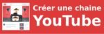 Créer une chaine YouTube pour votre entreprise Créer une chaine YouTube pour votre entreprise