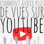 comment avoir plus de vues youtube comment avoir plus de vues youtube